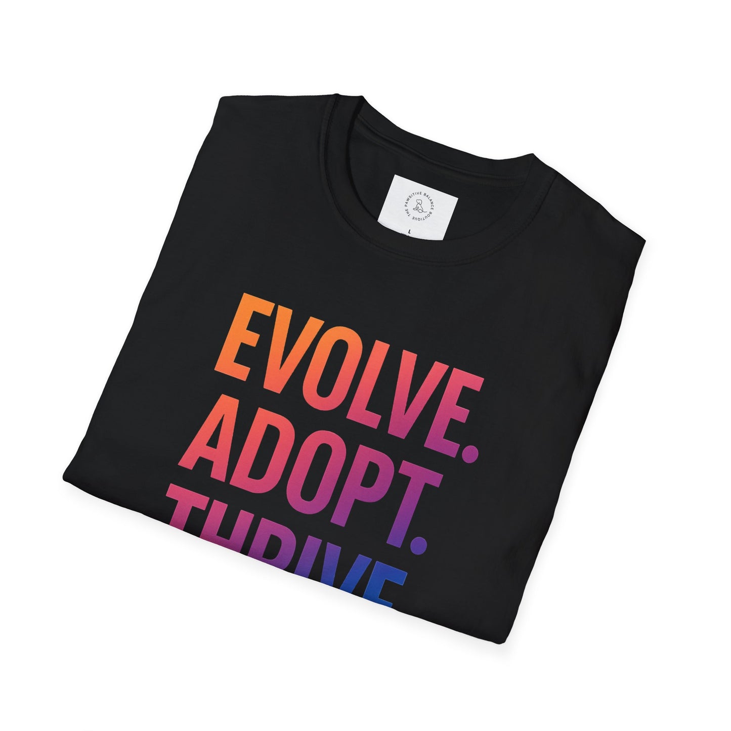 Inspirational Quote T-Shirt - Evolve. Adopt. Thrive. | Motivational Tee | Gift for Friends | Casual Wear | Unisex Apparel