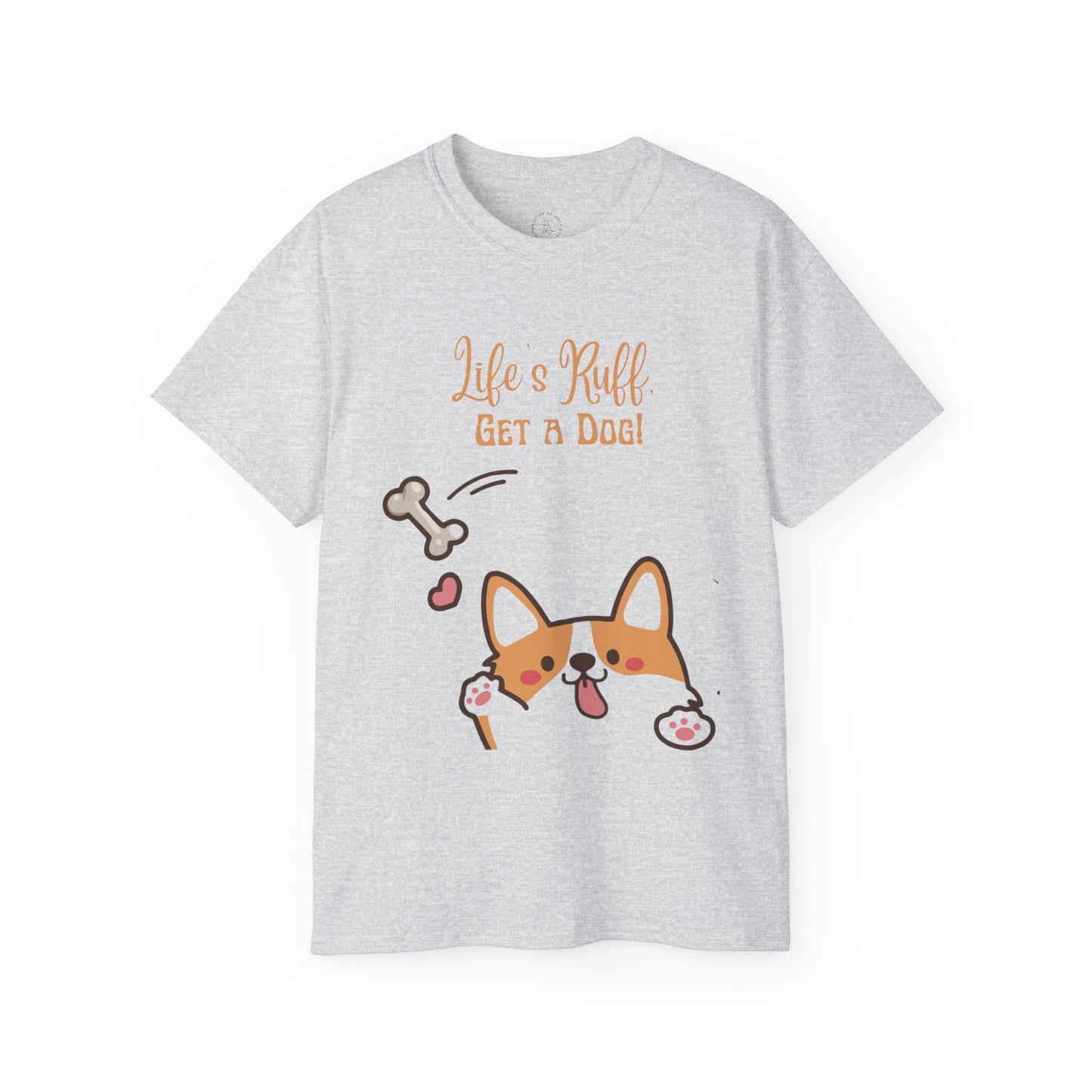 Get A Dog! - Unisex Ultra Cotton Tee