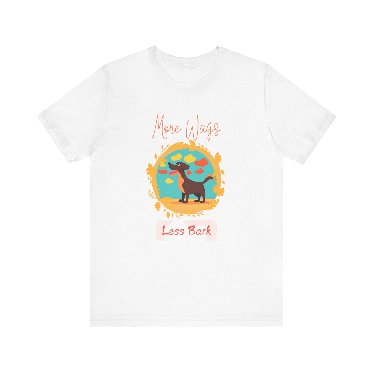 More Wags, Less Bark Unisex Jersey Short Sleeve TShirt
