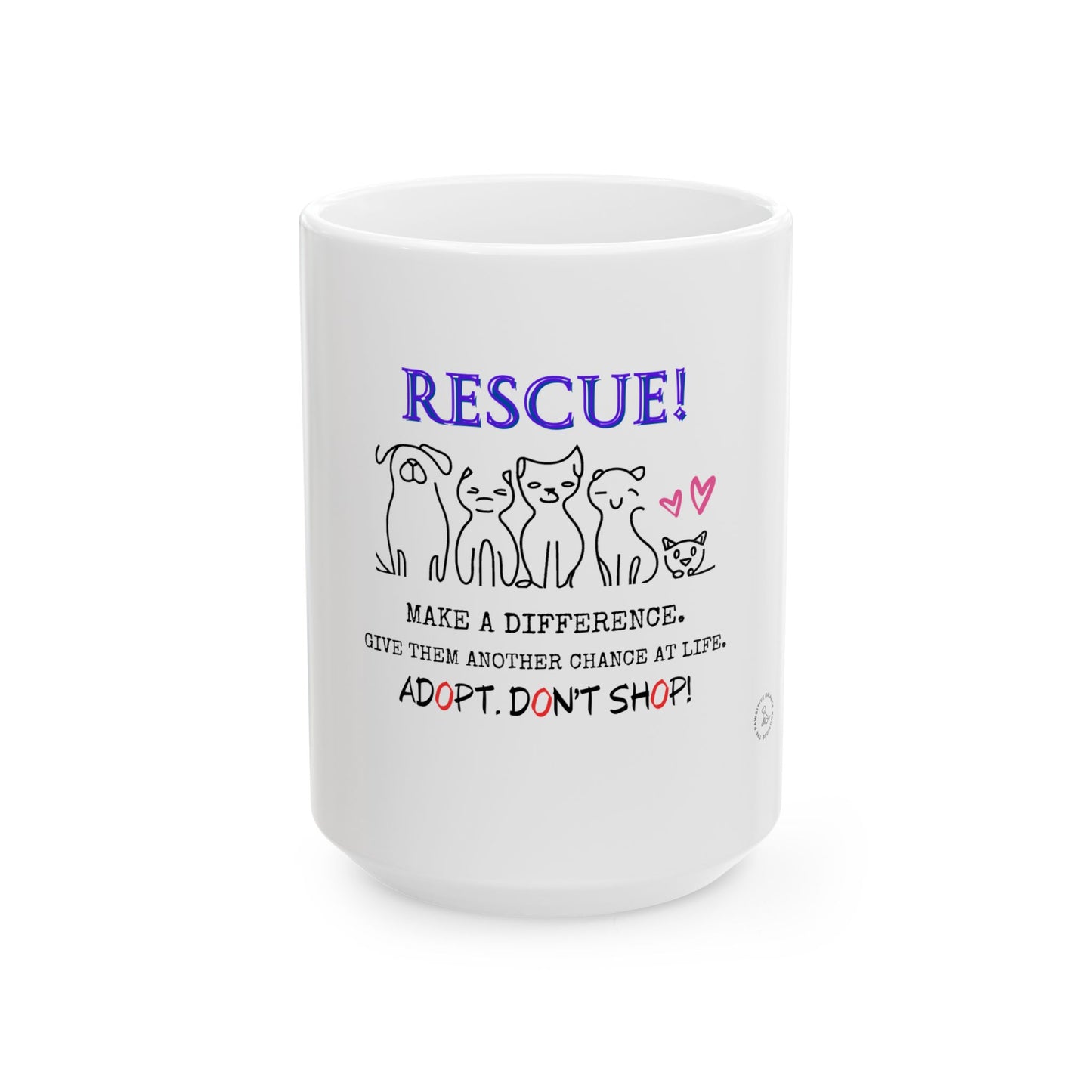 Adopt. Don't Shop. Ceramic Mug, (11oz, 15oz)