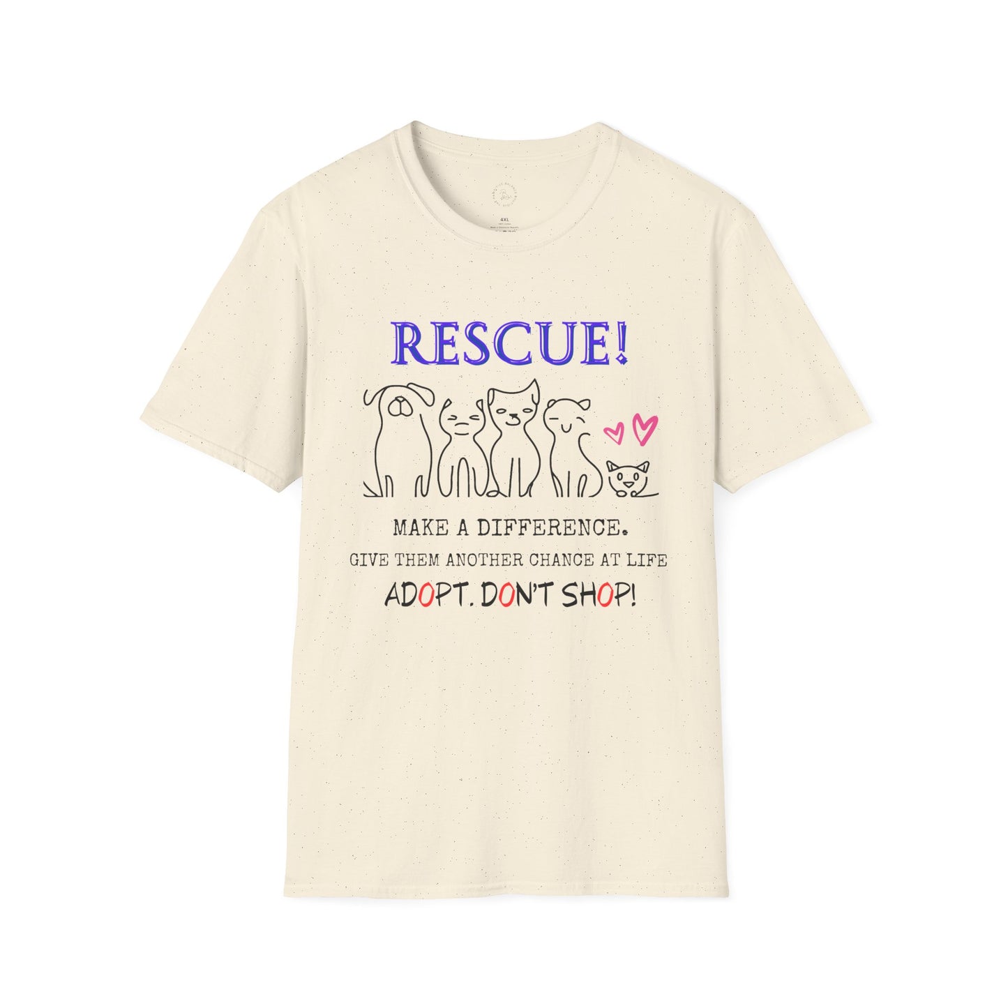 Rescue! Adopt! Don't Shop! Unisex Softstyle T-Shirt