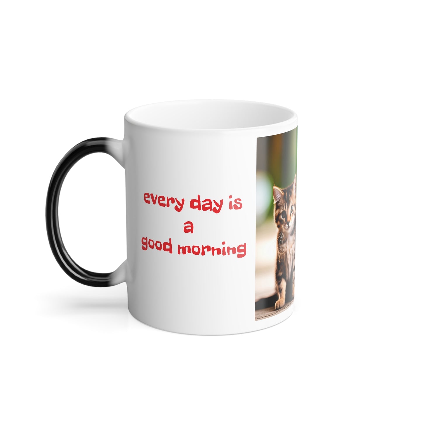 Every day is a good morning - Color Morphing Mug, 11oz