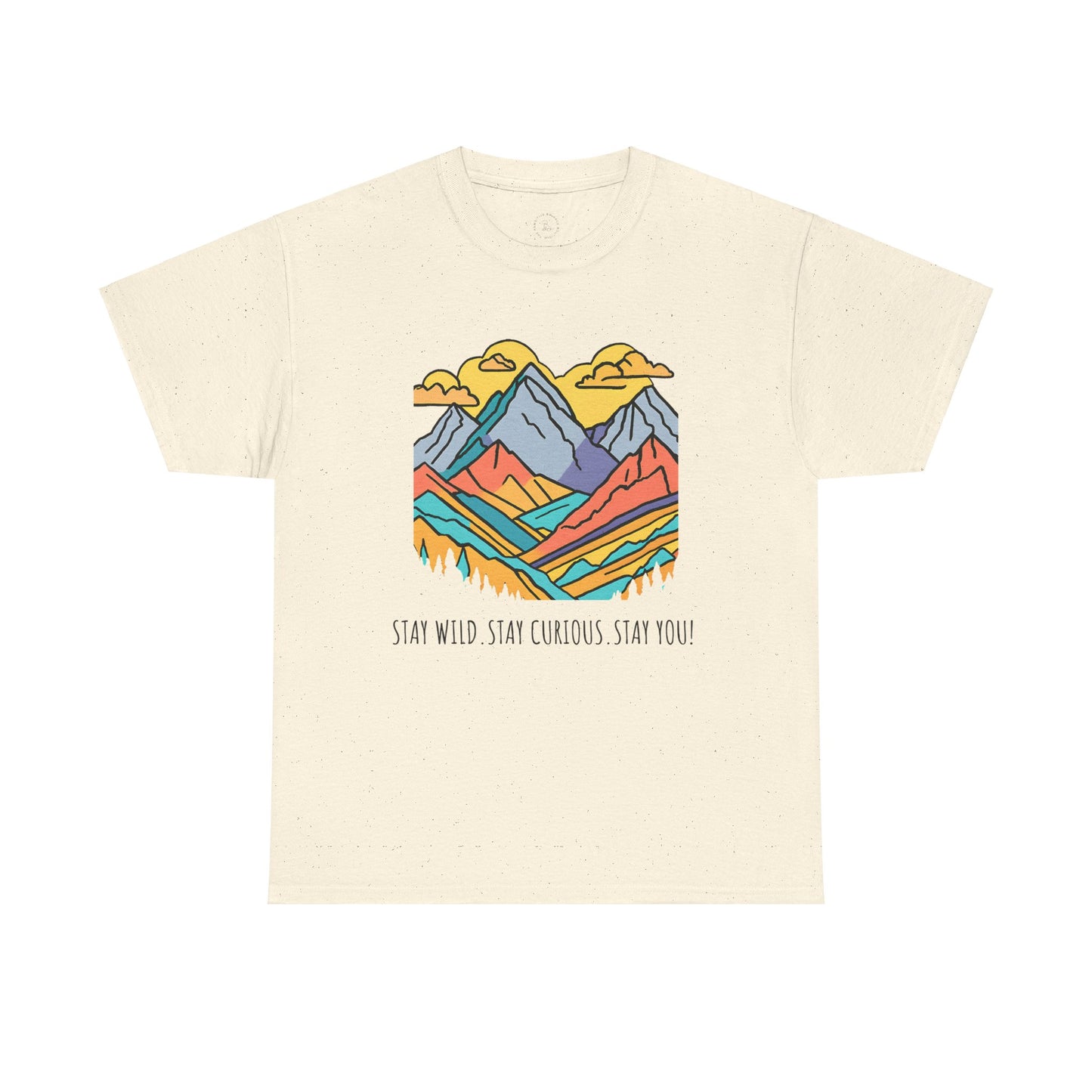 Stay wild. Stay curious. Stay you! Unisex Heavy Cotton Tee