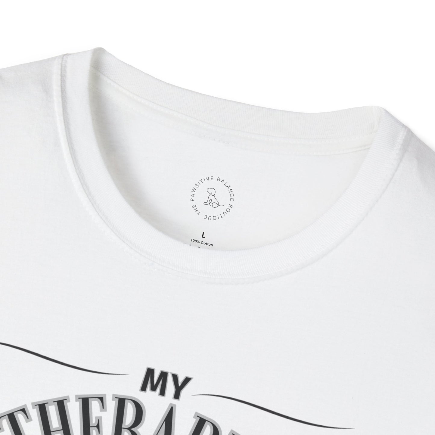 My Therapist Has Paws Unisex Softstyle T-Shirt - Fun Pet Lover Tee