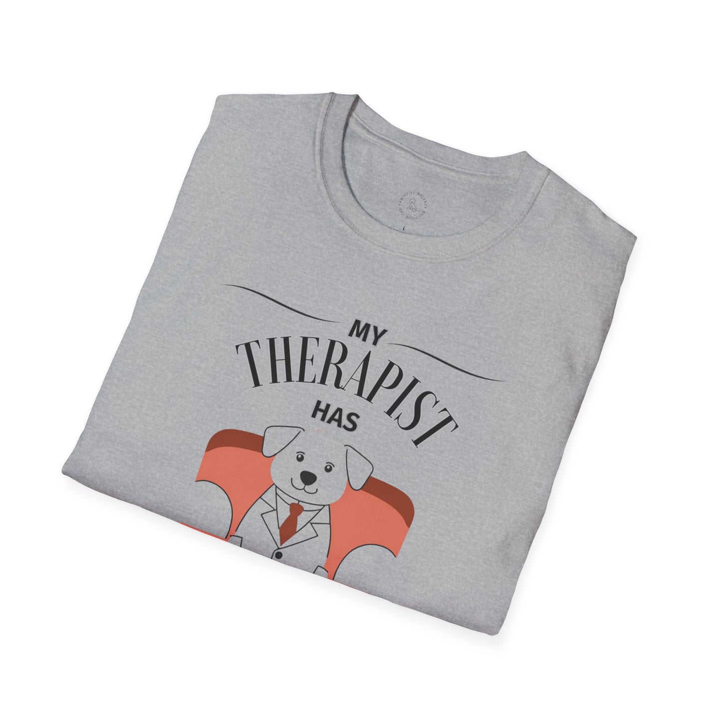 My Therapist Has Paws Unisex Softstyle T-Shirt - Fun Pet Lover Tee