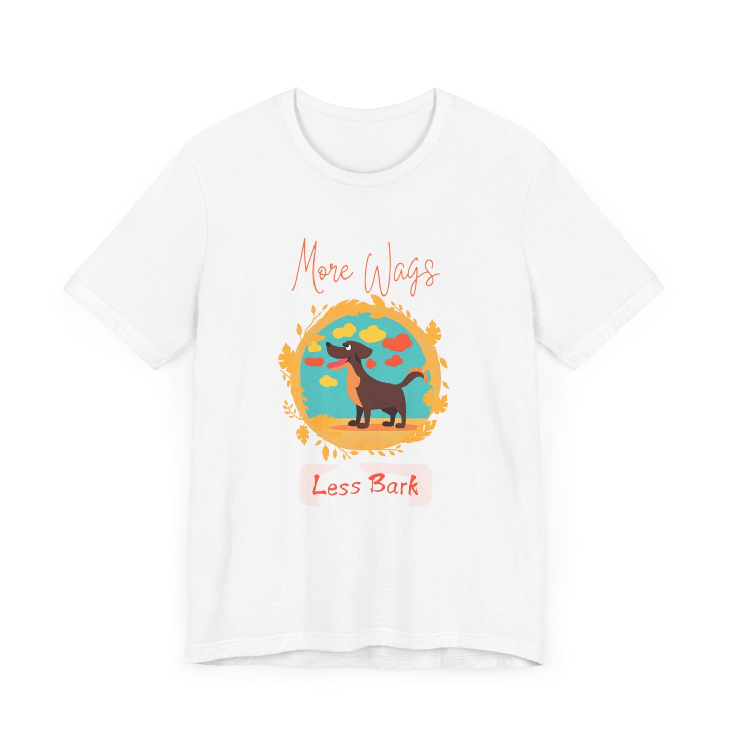 More Wags, Less Bark Unisex Jersey Short Sleeve TShirt