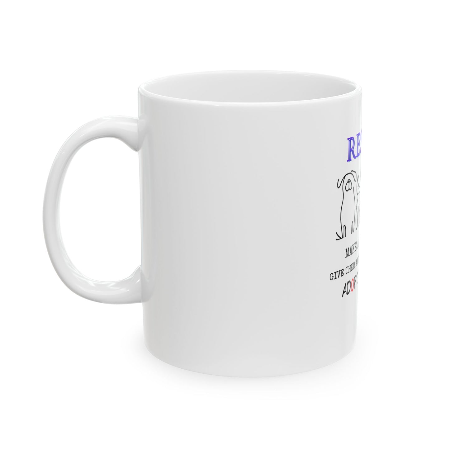 Adopt. Don't Shop. Ceramic Mug, (11oz, 15oz)