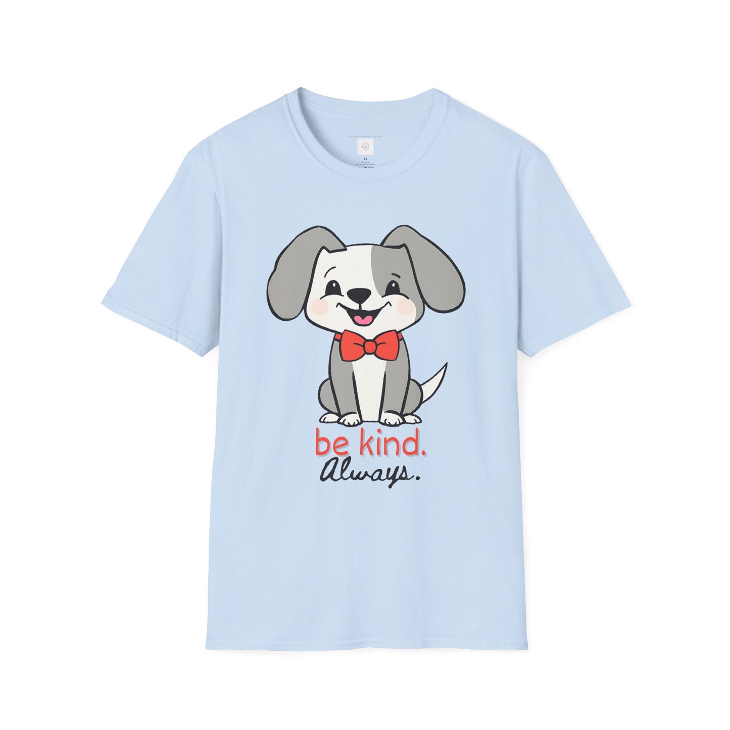 Be kind. Always. Unisex Softstyle T-Shirt