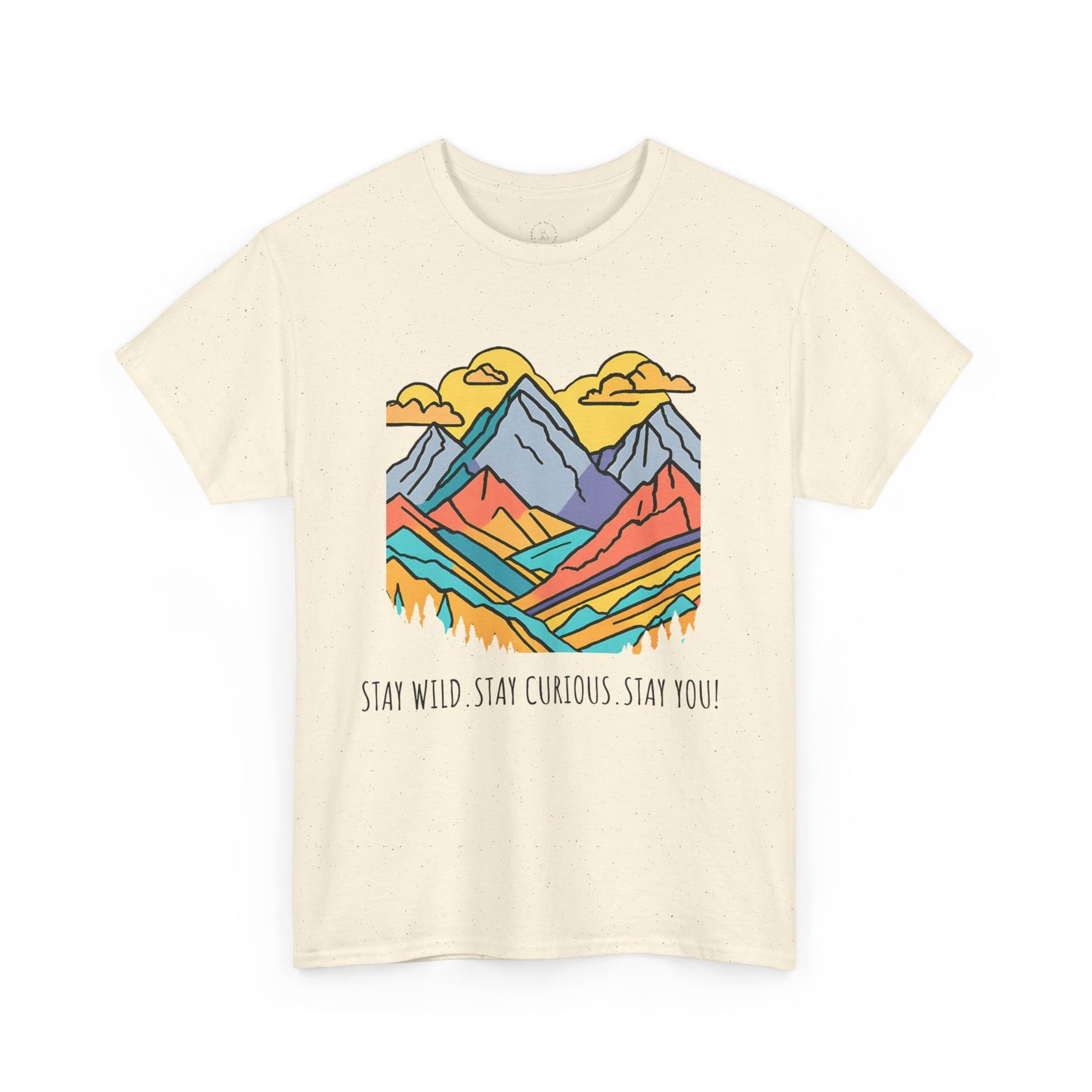 Stay wild. Stay curious. Stay you! Unisex Heavy Cotton Tee