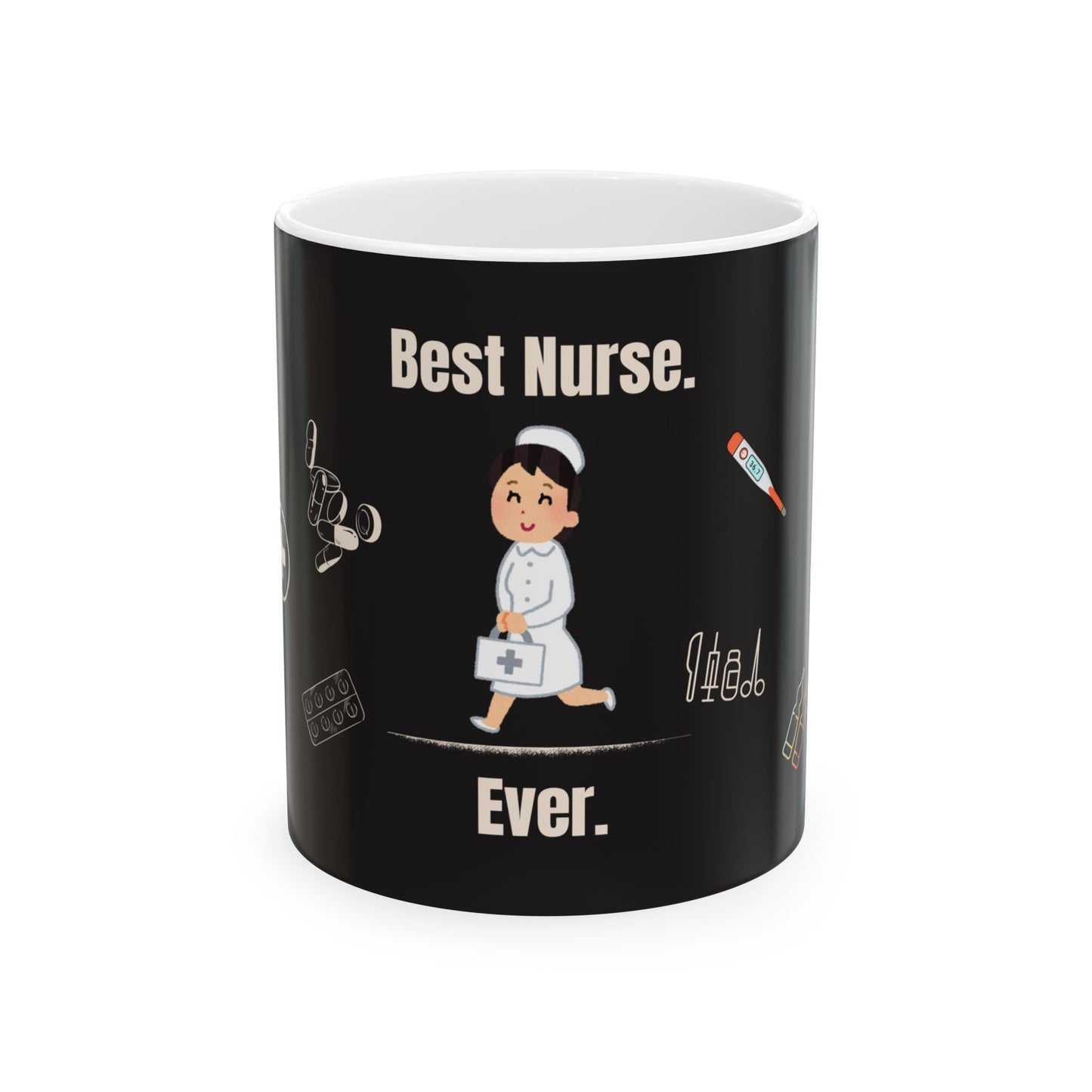 Best Nurse. Ever. Ceramic Mug 11oz