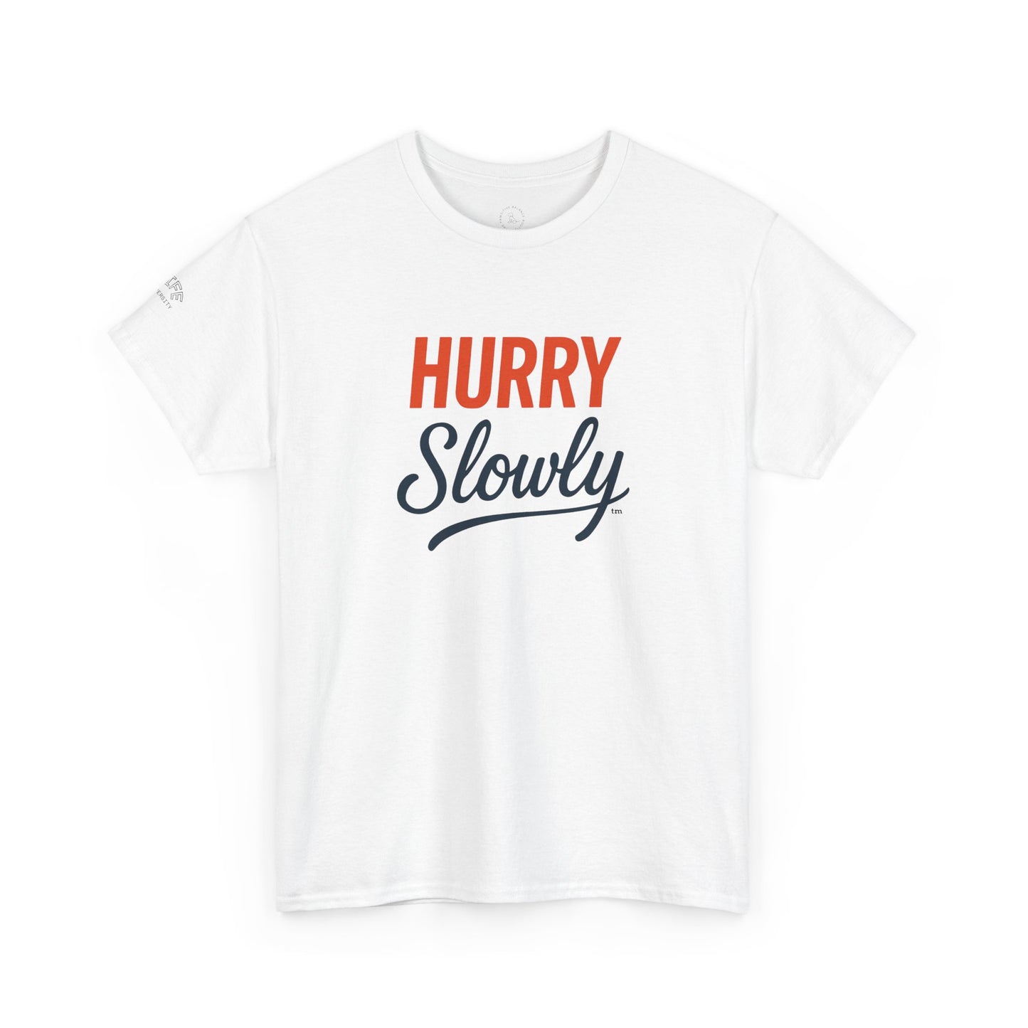 Hurry Slowly Graphic Tee — Retro Script Motivational T-Shirt