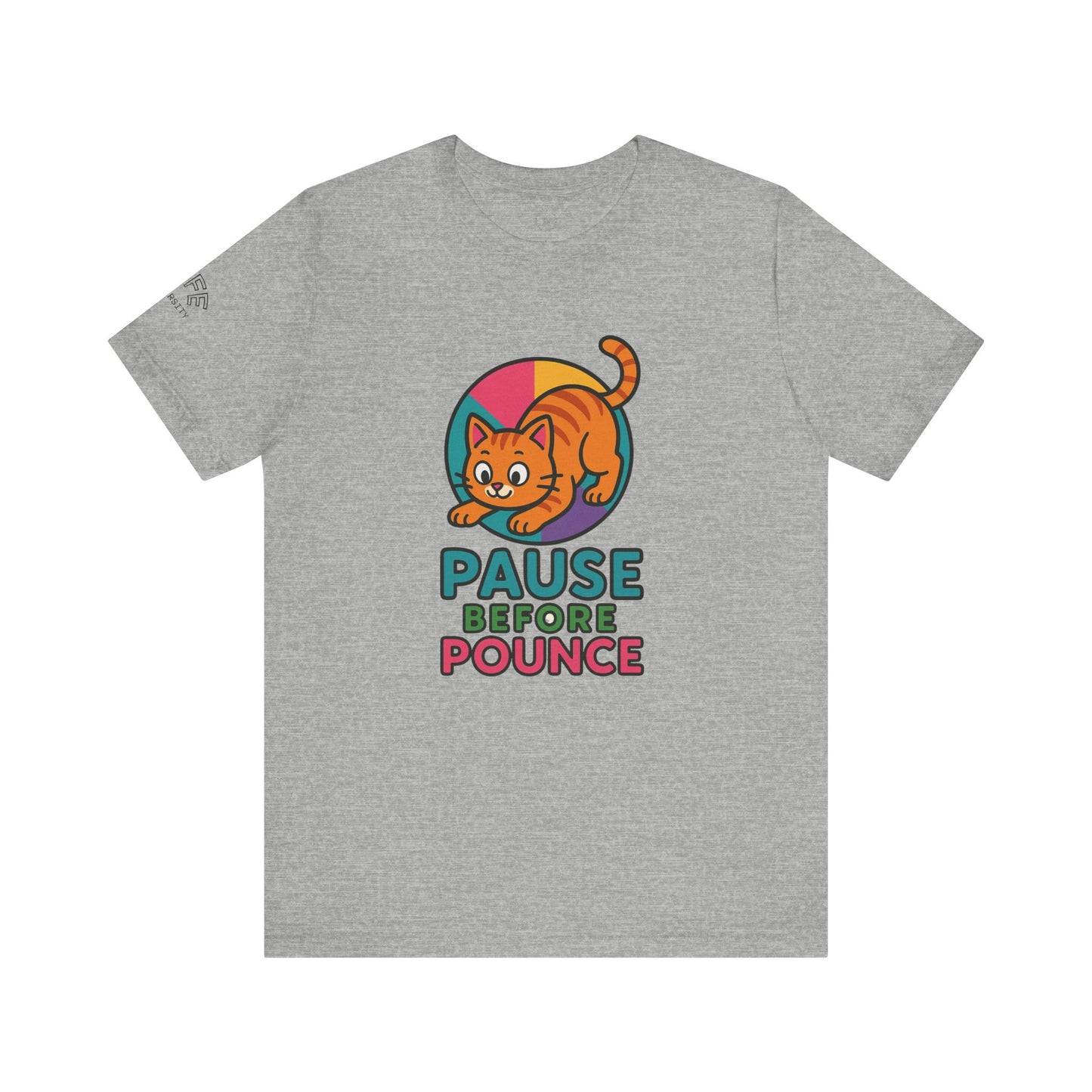 Cat Lovers Unisex Jersey  Motivational Tee - 'Pause Before Pounce'