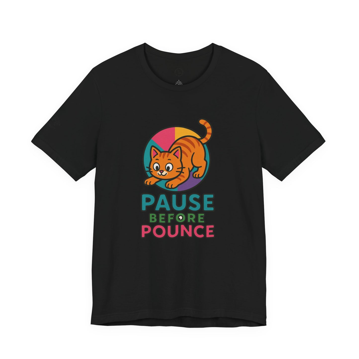 Cat Lovers Unisex Jersey  Motivational Tee - 'Pause Before Pounce'