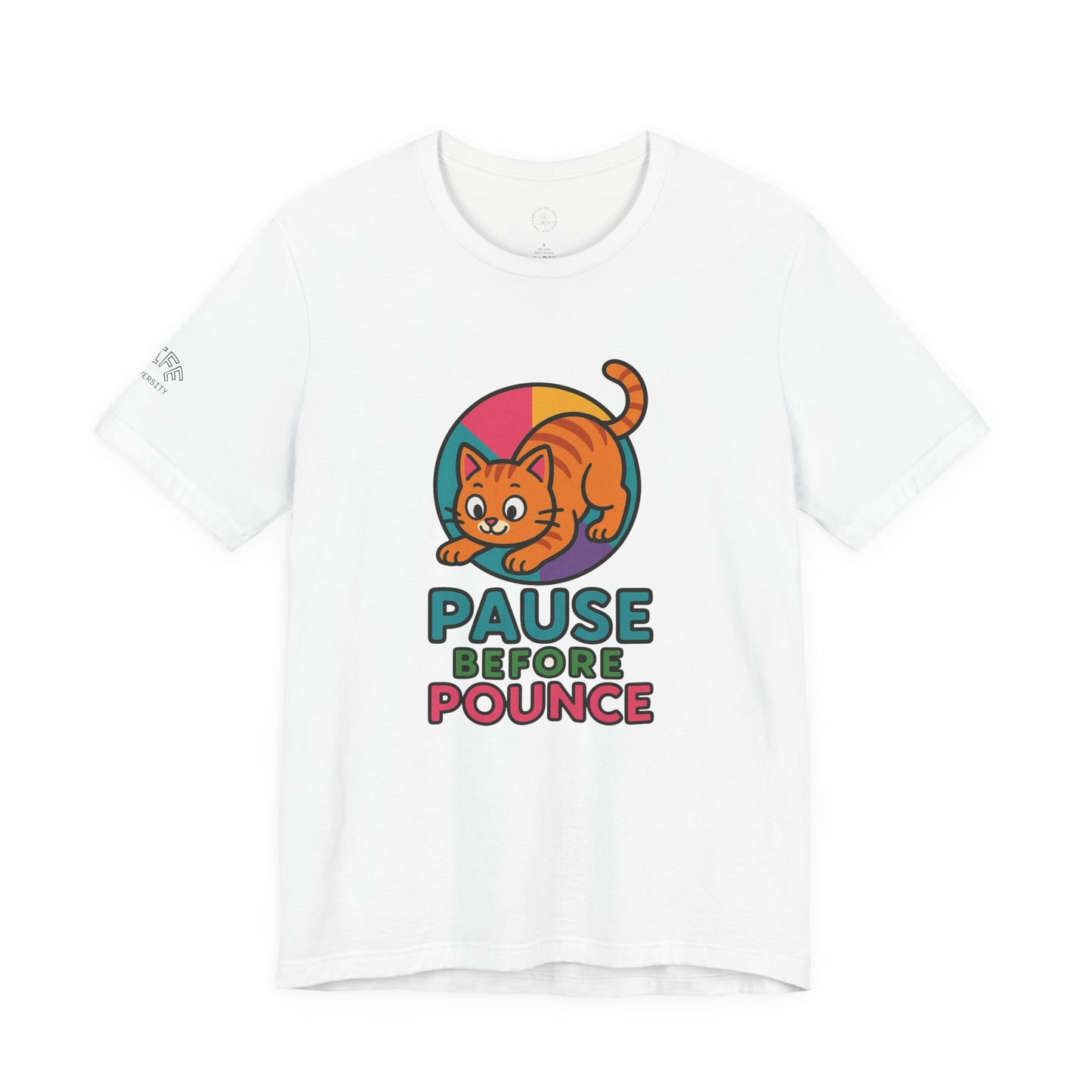 Cat Lovers Unisex Jersey  Motivational Tee - 'Pause Before Pounce'