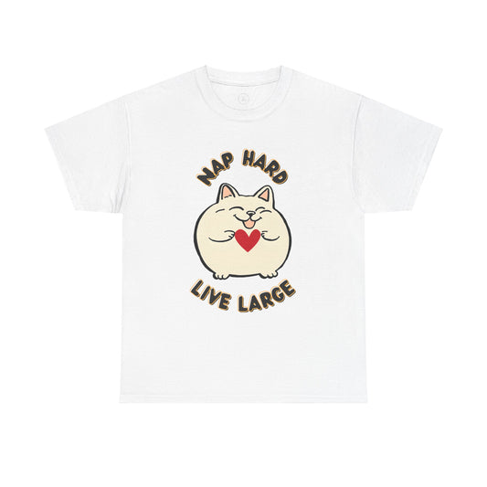 Nap Hard. Live Large. Unisex Heavy Cotton Tee