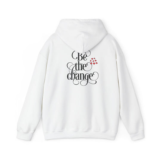 Be The Change. Unisex Heavy Blend™ Hooded Sweatshirt