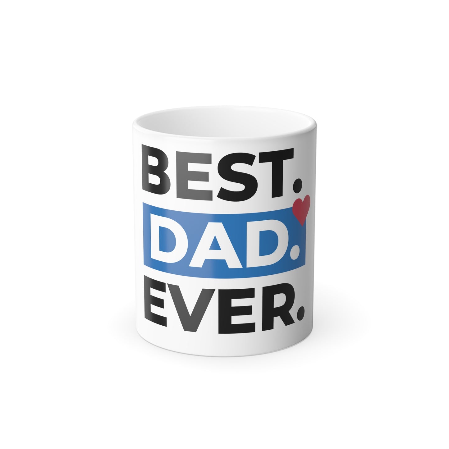 Best.Dad. Ever. - Color Morphing Mug, 11oz