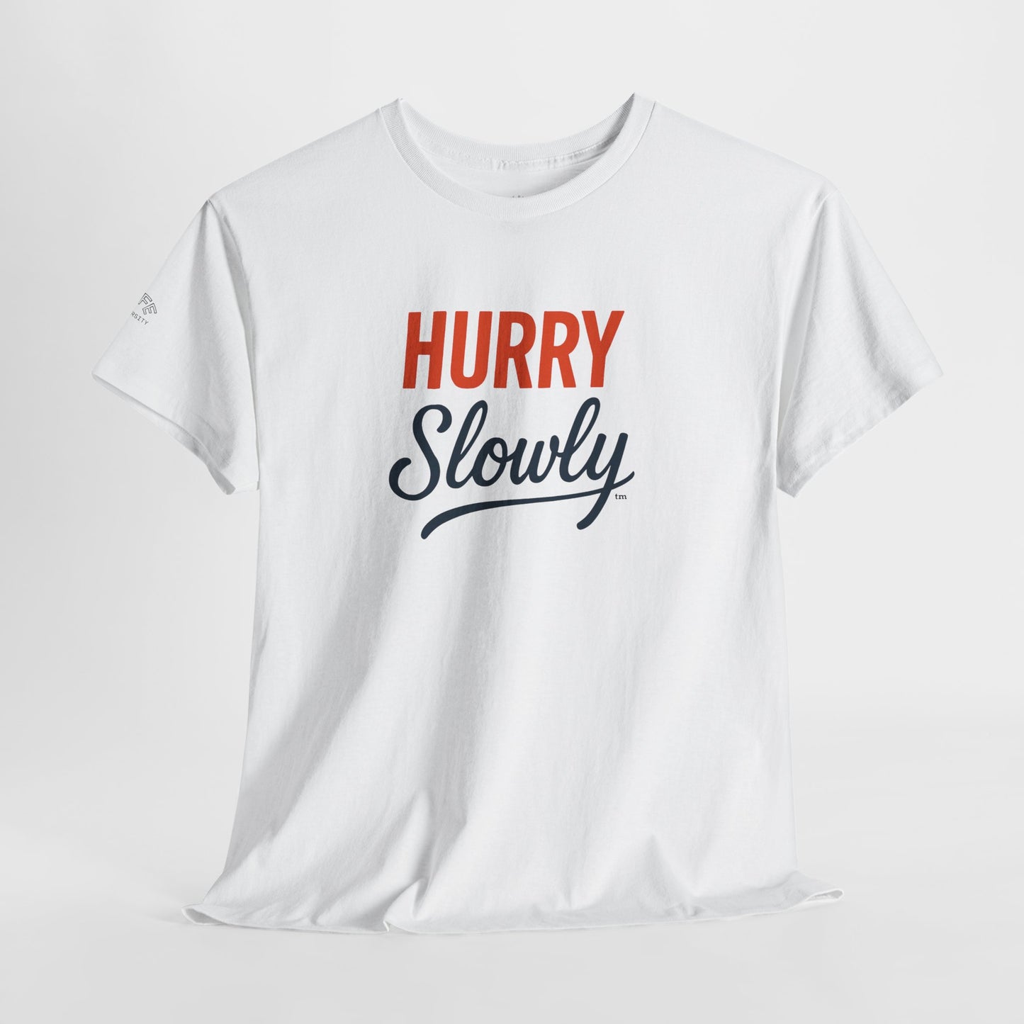 Hurry Slowly Graphic Tee — Retro Script Motivational T-Shirt