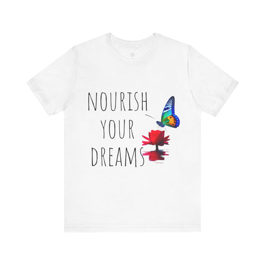 Nourish Your Dreams Unisex Jersey Short Sleeve T-Shirt