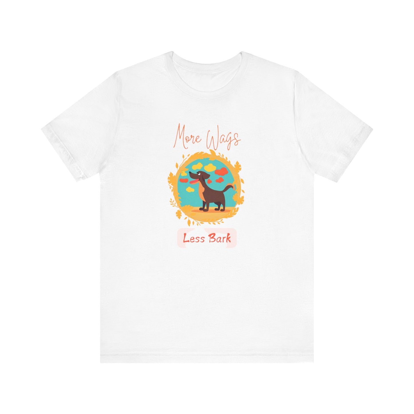 More Wags, Less Bark Unisex Jersey Short Sleeve TShirt