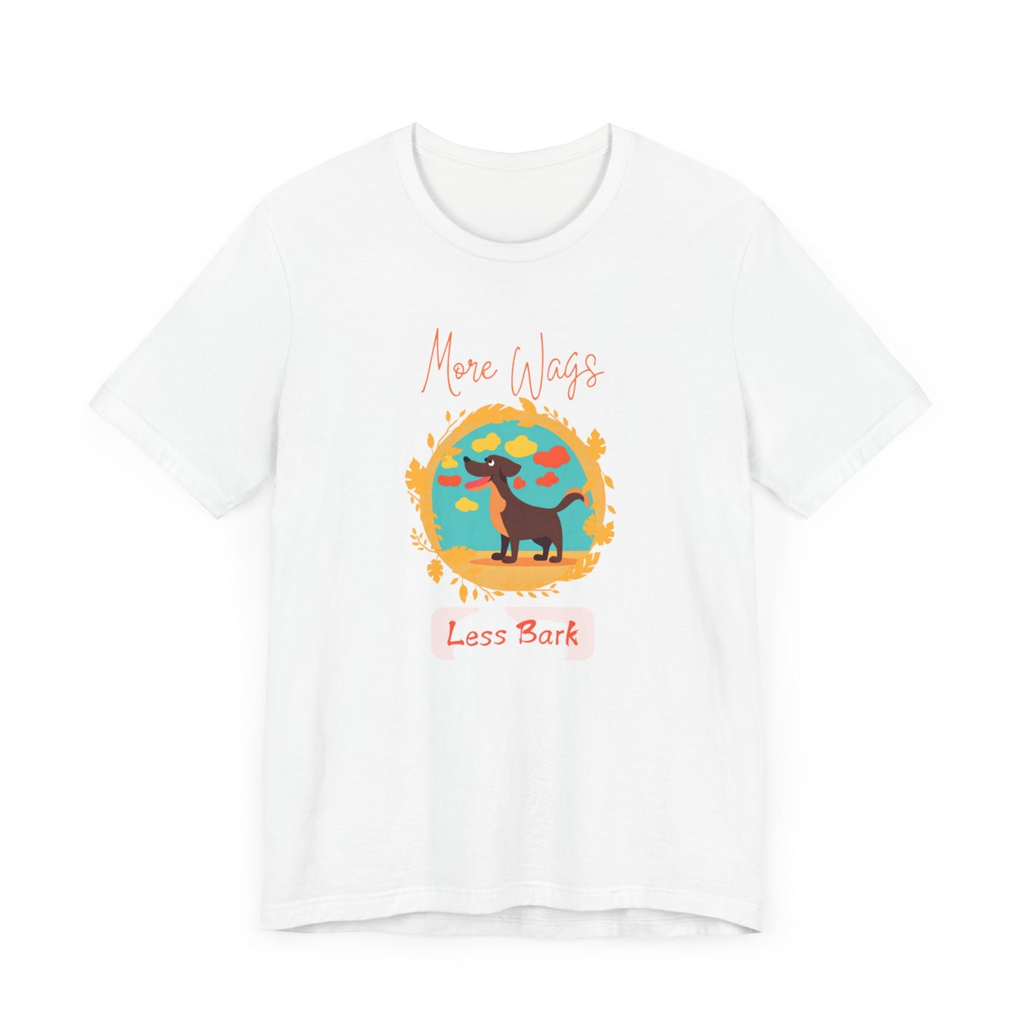 More Wags, Less Bark Unisex Jersey Short Sleeve TShirt