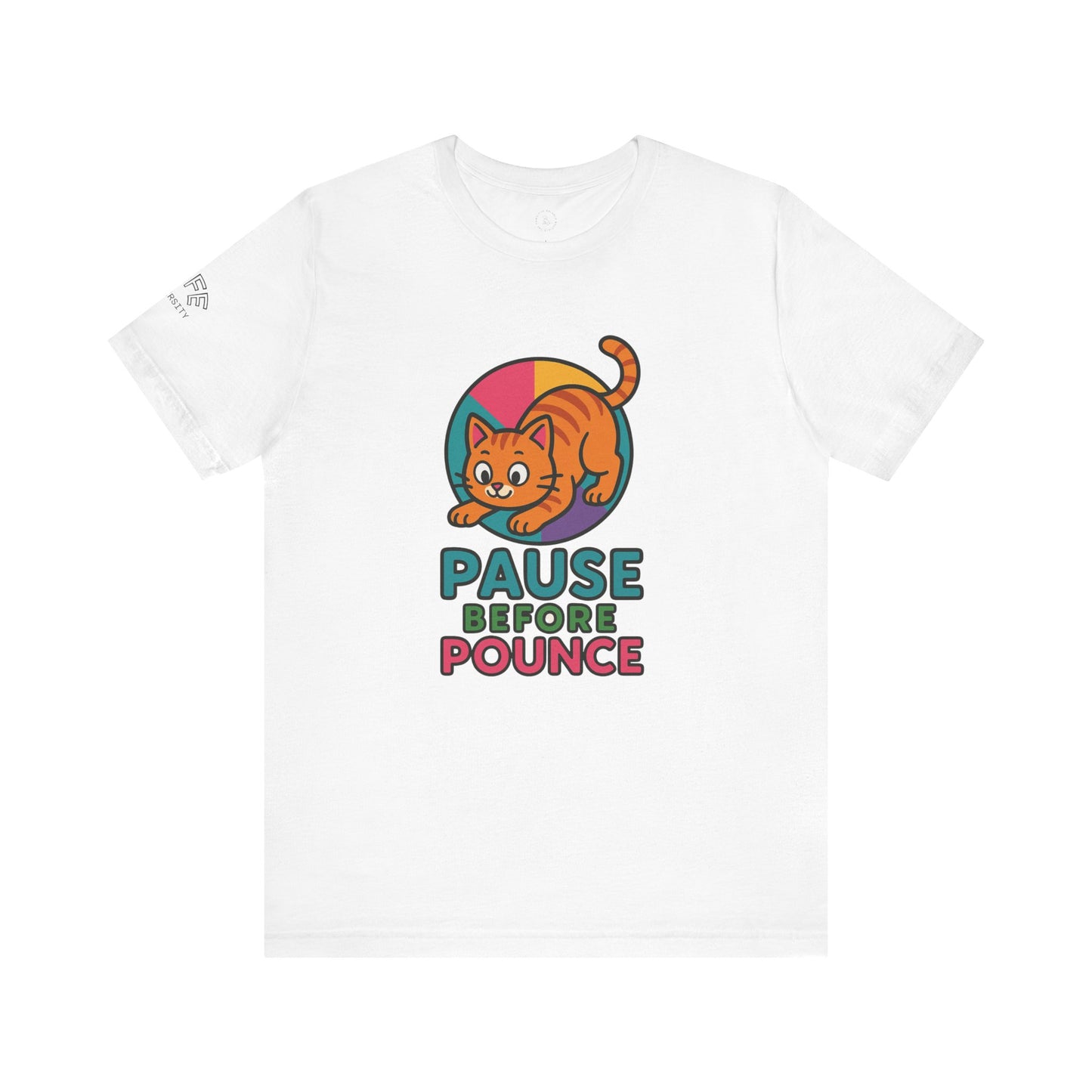Cat Lovers Unisex Jersey  Motivational Tee - 'Pause Before Pounce'