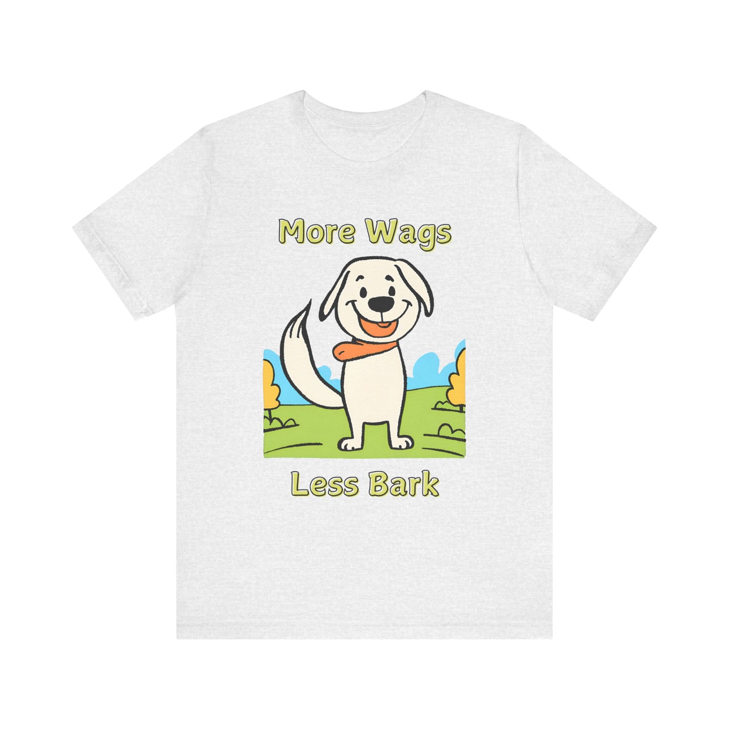 More Wags, Less Bark Unisex Jersey Short Sleeve TShirt