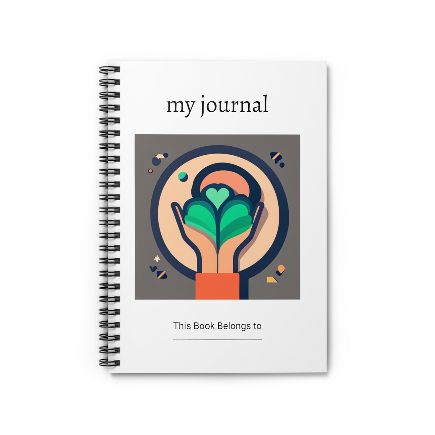 Journal for Everything - Spiral Notebook/Journal - Ruled Line